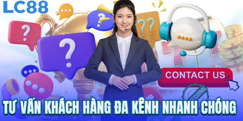 Tư vấn khách hàng đa kênh nhanh chóng