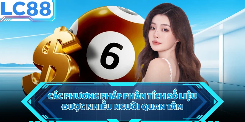 Các phương pháp phân tích số liệu được nhiều người quan tâm