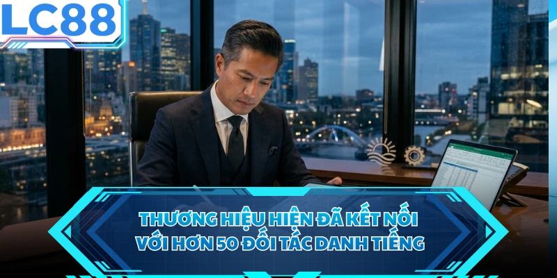 Thương hiệu hiện đã kết nối với hơn 50 đối tác danh tiếng