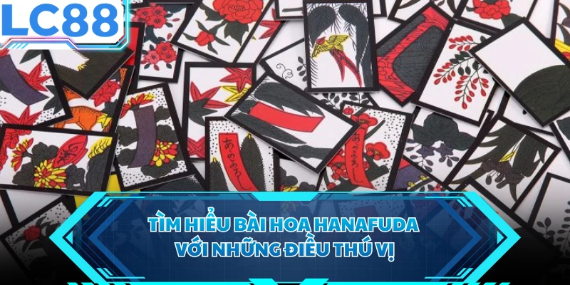 Tìm hiểu bài Hoa Hanafuda với những điều thú vị